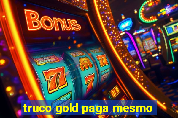 truco gold paga mesmo